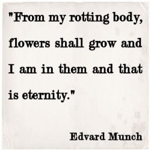 death, edvard munch, eternity, quote, rotting, typography