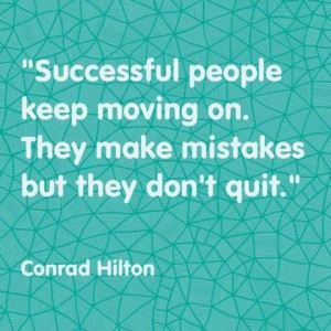 Successful people keep moving on