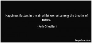 Happiness flutters in the air whilst we rest among the breaths of ...