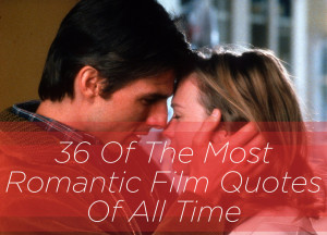 36 Of The Most Romantic Film Quotes Of All Time