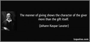 manner of giving shows the character of the giver more than the gift ...