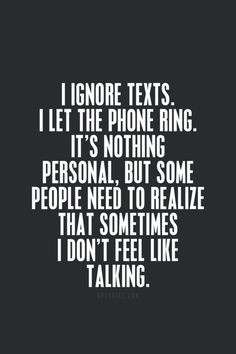 ... truth, quotes introvert, exact, true, dont feel like talking, people
