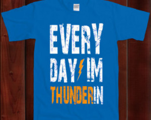 Sports Every Day Im Thunder In T Sh irt Basketball Shirt Oklahoma ...
