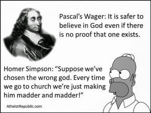 To the atheist though, the wager looks as silly as this: