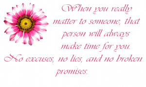 When you really matter to someone, that person will always make time ...
