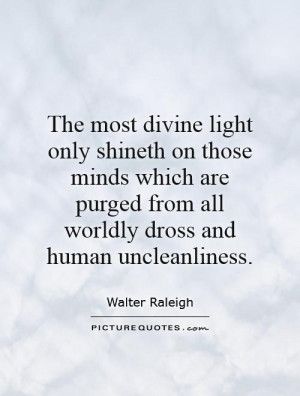 Divine Quotes Walter Raleigh Quotes