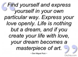find yourself and express yourself in your don miguel ruiz