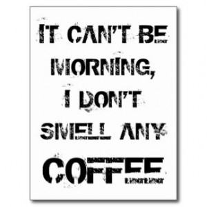 Funny Not a Morning Person Coffee Postcards