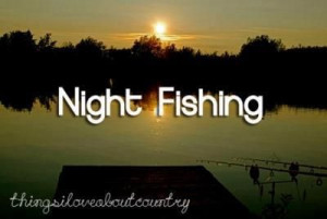 ... Country Girls Roll • the-real-country-life: I love night fishing