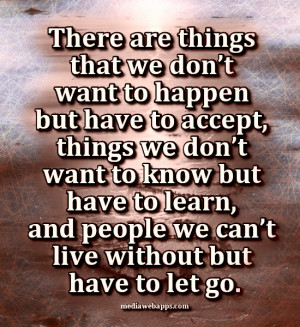 that we don't want to happen but have to accept, things we don't want ...