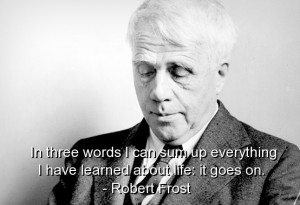Robert frost, best, quotes, sayings, life, inspiring, positive